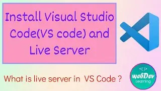 Install Visual Studio Code (VS code) & Live Server on windows 10 || Why we need live server ?