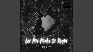 Let Me Make It Right