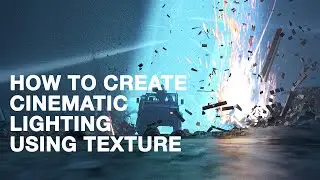 HOW TO CREATE CINEMATIC LIGHTING USING TEXTURE