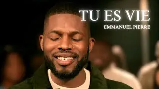 Emmanuel Pierre - Tu Es Vie (Clip officiel)