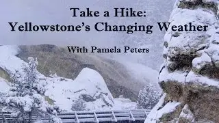 Take A Hike: Yellowstone's Changing Weather
