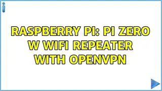 Raspberry Pi: Pi Zero W Wifi repeater with OpenVPN