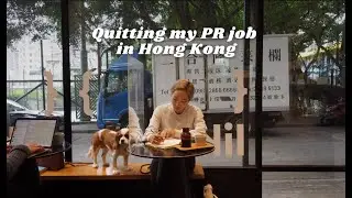 I quit my PR job in Hong Kong