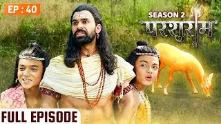 PARSHURAM - Season 2 - Episode 40 | परशुराम Full Episode | Vishal Aditya Singh, Mukesh Tripathi