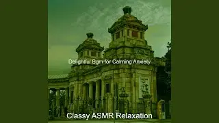 Soundscapes Soundtrack for Calming Anxiety