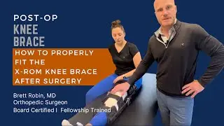 Post-Op Knee Brace Explained | How to Wear & Adjust After Knee Surgery &ndash; Brett Robin, MD