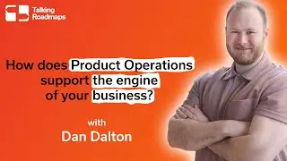 How does Product Operations support the engine of your business? - Dan Dalton