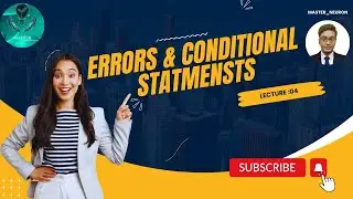 Lecture -4 Errors and Conditional Statements in Python | Python Zero to Hero