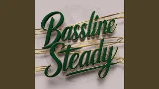 Bassline steady
