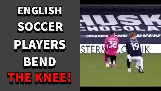 English Soccer Players Bend The Knee To B L M And Get Boo'ed By BOTH Sets Of Fans!