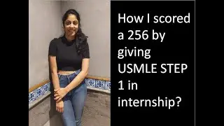 How I scored a 256 by giving USMLE STEP 1 in internship ?