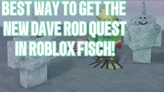 BEST WAY TO GET NEW DAVE ROD IN ROBLOX FISCH!