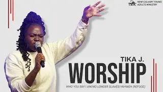 Who you say I am/No longer slaves/Yahweh (Refuge) - Minister Tika J. - Worship