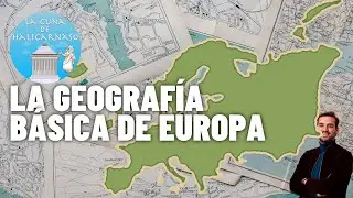 GEOGRAF&Iacute;A B&Aacute;SICA DE EUROPA EN 5 MINUTOS