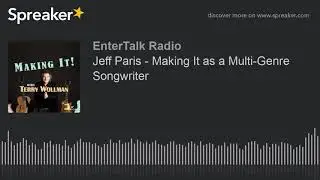 Jeff Paris - Making It as a Multi-Genre Songwriter