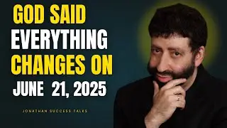 A Prophetic Message for June 21, 2025 &ndash; Prepare Now | Jonathan Success Talks