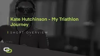 Kate Hutchinson - My Triathlon Journey