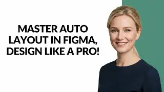 MASTER AUTO LAYOUT IN FIGMA, DESIGN LIKE A PRO! - Julia'sTutorials