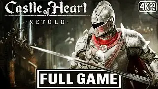 CASTLE OF HEART RETOLD Gameplay Walkthrough FULL GAME 100% [4K 60FPS] - No Commentary