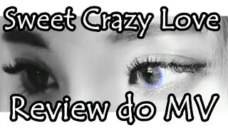 [MV] Odd Eye Circle - Sweet Crazy Love | Review