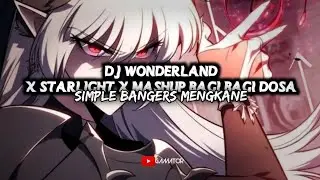 DJ WONDERLAND X STARLIGHT X MASHUP BAGI BAGI DOSA