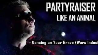 Partyraiser & Scrape Face - Dancing on your grave remix (Wars Industry Remix)