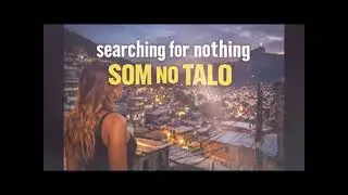 [ searching for nothing ]  som no talo