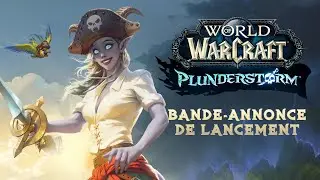 Plunderstorm &ndash; Bande-annonce de lancement | World of Warcraft