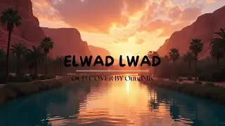 Elwad Elwad - Oud Cover by OuudMix | Moroccan Cha&acirc;bi Fusion