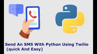 Send An SMS With Python Using Twilio (quick And Easy)