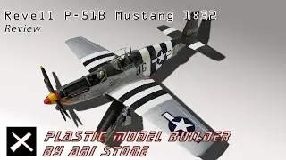Revell P-51B Mustang 1:32 Review