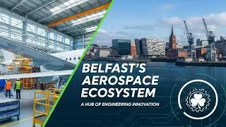 Belfast'Aerospace Ecosystem A Hub of Engineering Innovation