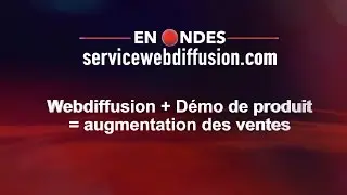 WebDiffusion + D&eacute;mo de produit = Augmentation des ventes