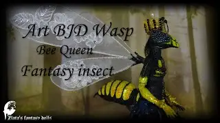Art BJD Wasp Queen, Fantasy insect bjd by Zlata's fantasy dolls