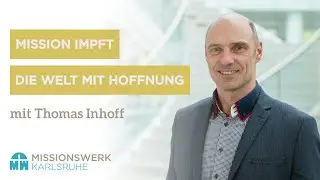 Mission impft die Welt mit Hoffnung - Livestream vom 06.06.2021
