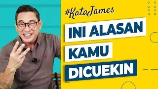 Ini Alasan Kamu dicuekin! #KataJames Eps. 67 | James Gwee Official