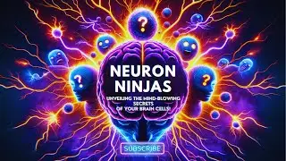 Neuron Ninjas: Unveiling the Mind-Blowing Secrets of Your Brain Cells!