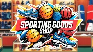 Открыла магазин спортивных товаров | Sporting Goods Shop: Prologue