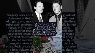 Gregory Peck and Burt Lancaster &mdash; Power, Pride, and Hollywood Legends #hollywoodbuzz #vintage #facts