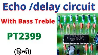 echo delay circuit | pt2399 echo circuit | echo sound | echo circuit | sound echo circuit