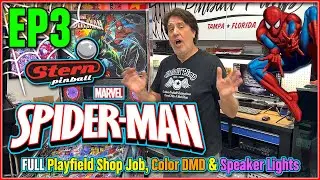 Stern SPIDER-MAN VE Pinball Machine - Full Restoration Pimped Out Shop Job with Extras | EP 3
