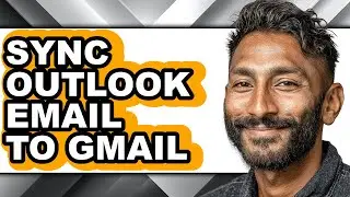 How to Sync Outlook Email to Gmail (updated)
