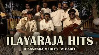 Ilaiyaraaja Hits | Kannada Medley by Barfi