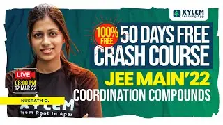 COORDINATION COMPOUNDS | 50 DAYS CRASH COURSE | DAY 18 | JEE 2022  |  XYLEM JEE