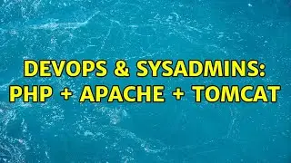 DevOps & SysAdmins: php + apache + tomcat (2 Solutions!!)