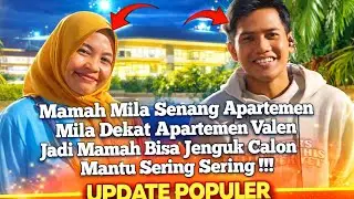 Mamah Mila Senang Apartemennya Dekat Valen! Bisa Sering Ketemu Calon Mantu 😍