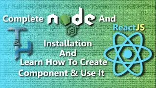 How To Download NodeJS And Installation | Create A React Project | Make A Component And Use It.