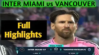Inter Miami vs Vancouver 1-3 All Goals & Highlights | Concacaf Semi Final 2025