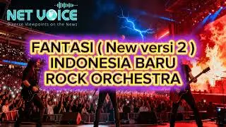 FANTASI - INDONESIA BARU ( New Versi ) - ROCK ORKESTRA AI - NETVOICE