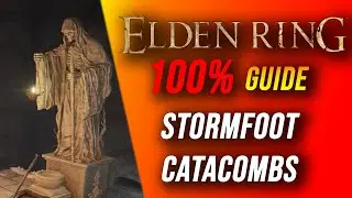 Elden Ring 100% Guide: Stormfoot Catacombs
